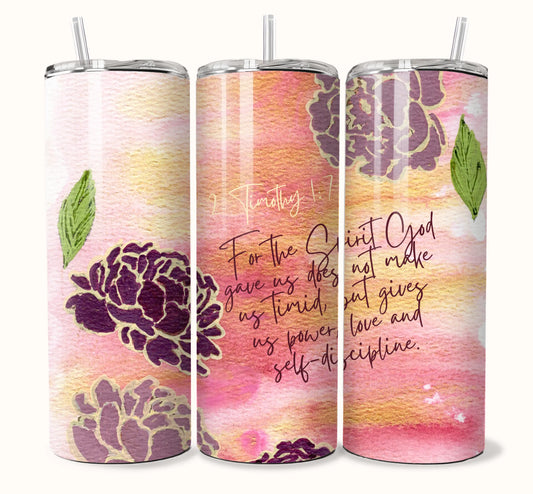 God gives us the Spirit of Power, Love, and Self-discipline. Artwork Tumbler. Honey Bee Mine