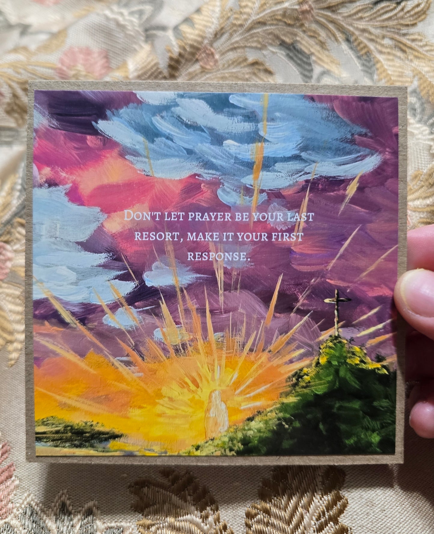 Christian Encouragment Artwork Card. Make Prayer Your First Response.