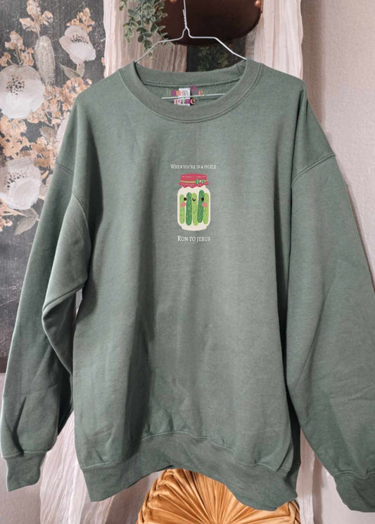 When You're In A Pickle, Run To Jesus. Olive Green Crewneck Sweatshirt.