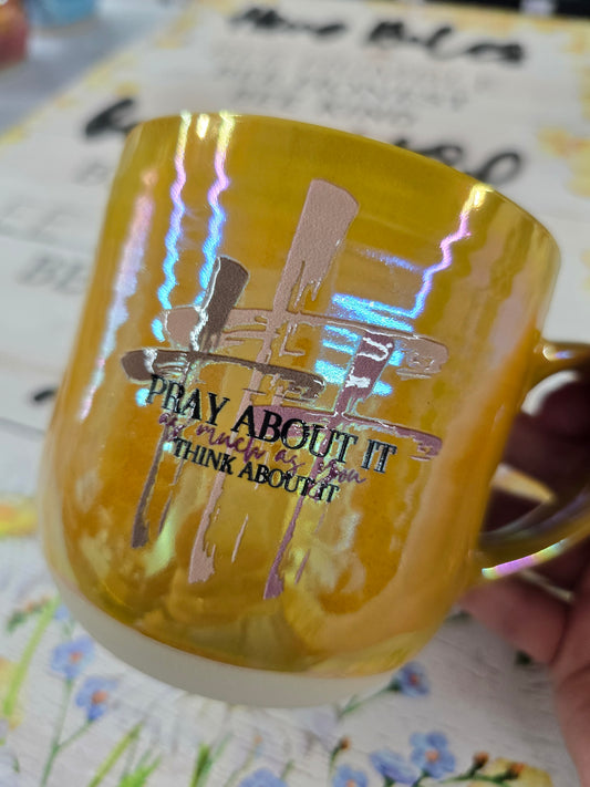 Pray About it More Than You Think About It. Sunset Yellow Mug.