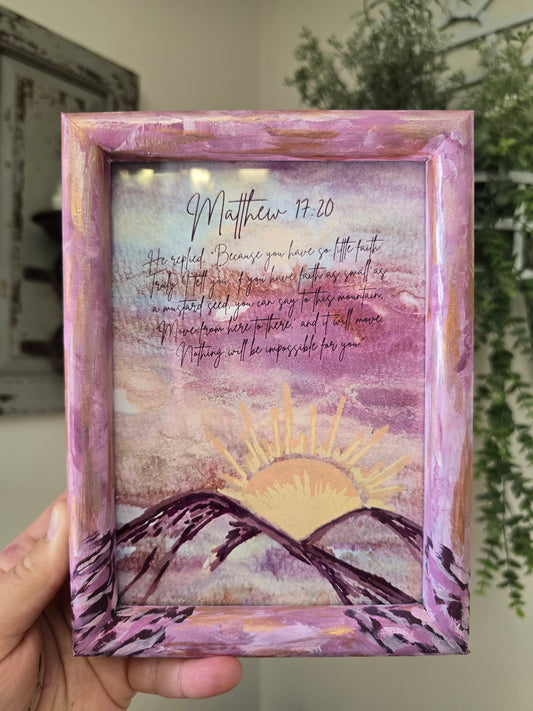 5.5x7.5 Faith Can Move Mountains. Print Inside Original Painted Frame.