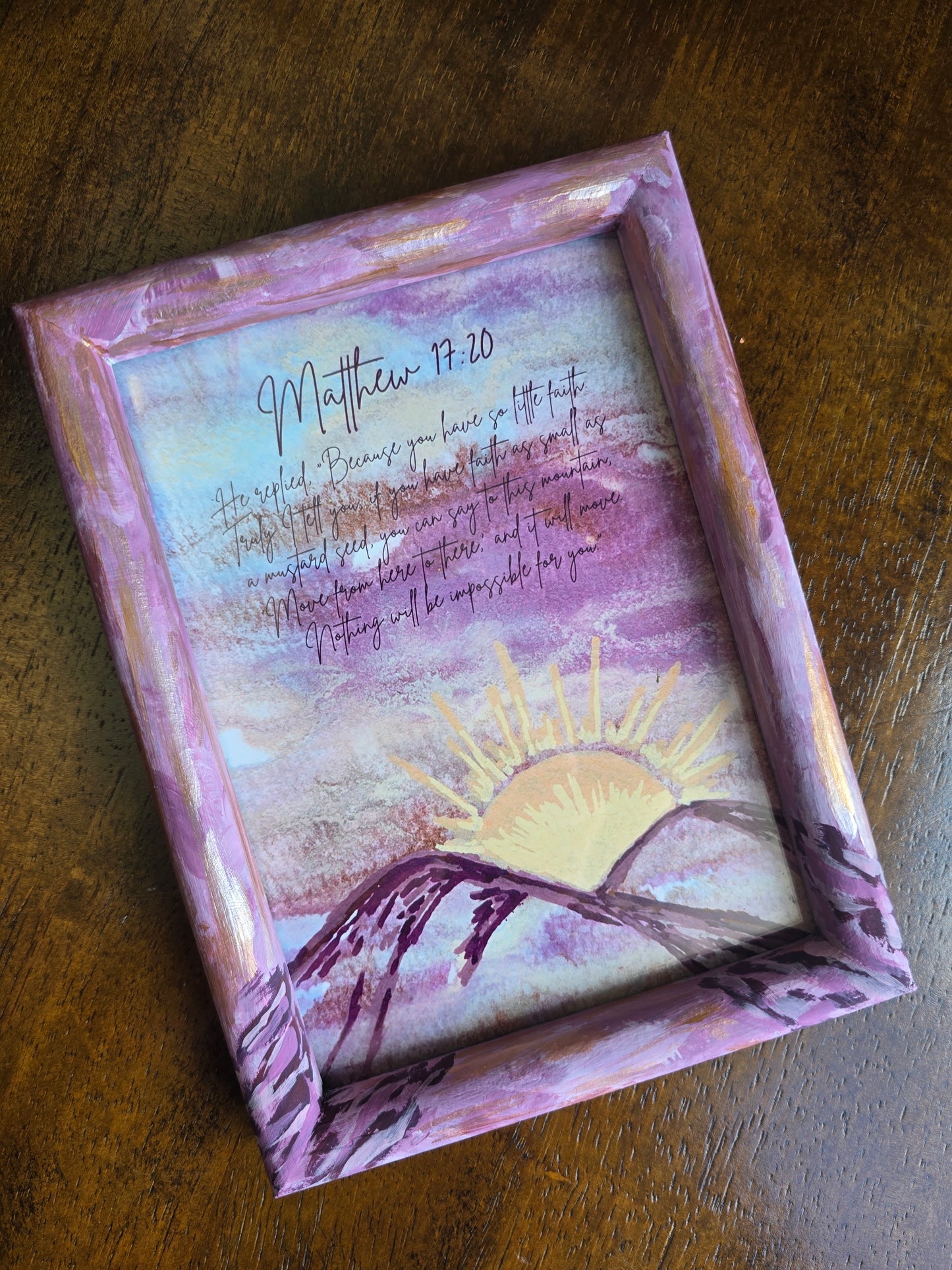 5.5x7.5 Faith Can Move Mountains. Print Inside Original Painted Frame.