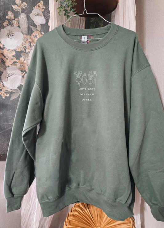 Lets Root For Each Other. Olive Green Crewneck Sweatshirt.