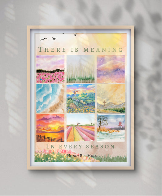 8x10 There is Meaning in Every Season HBM Print. Print Only.