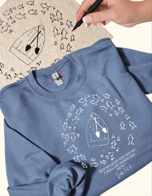 I Will Let Down The Nets. Stone Blue Crewneck Sweatshirt.