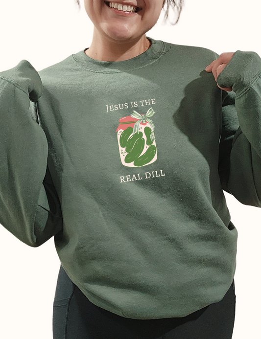 Jesus is The Real Dill. Olive Green Crewneck Sweatshirt.