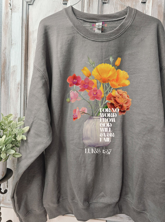 For No Word From God Will Ever Fail. Stone Grey Crewneck Sweatshirt.