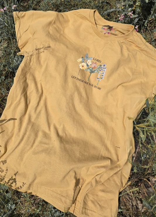 Let Them See You in Me. Vintage Gold Tee
