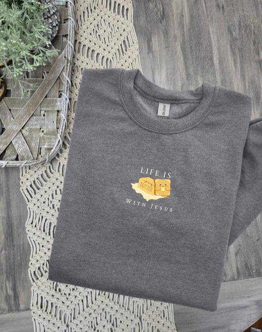 Life is Butter With Jesus. Heather Grey Crewneck Sweatshirt.