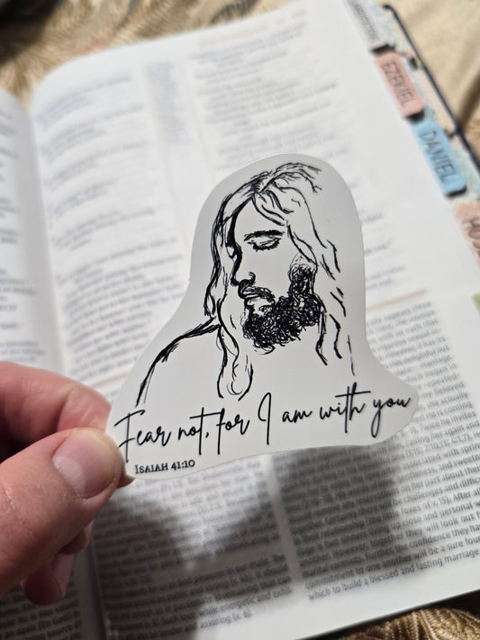 Fear Not For I Am With You. Artwork Vinyl Waterproof Sticker.