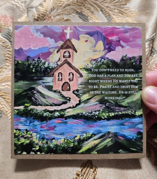 Christian Encouragment Artwork Card. You Dont Need To Rush.