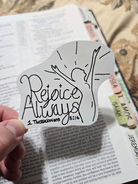 Rejoice Always. Artwork Vinyl Waterproof Sticker.