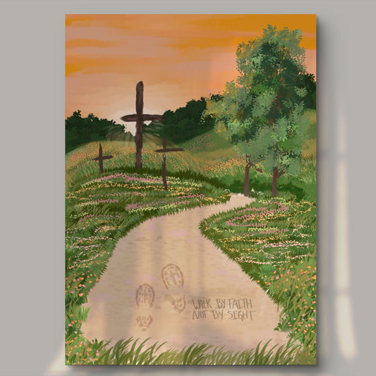 Walk By Faith Not By Sight