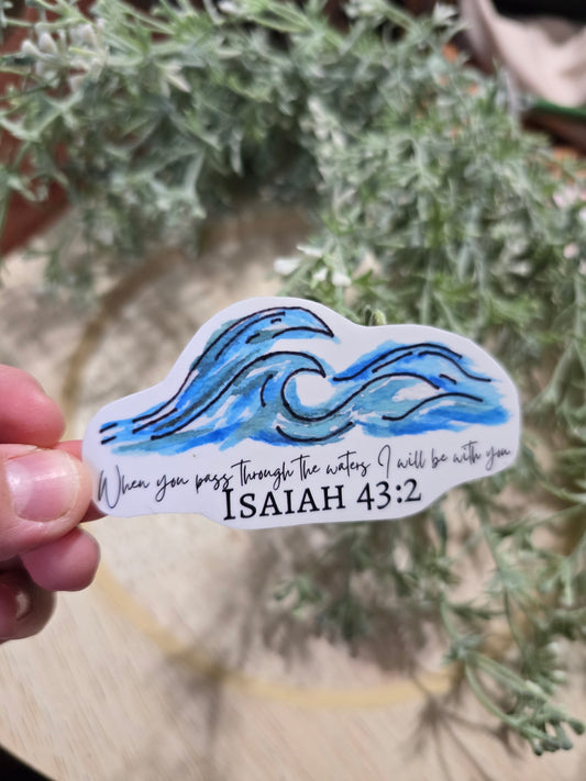 When You Pass Through The Waters. Vinyl Artwork Waterproof Sticker.